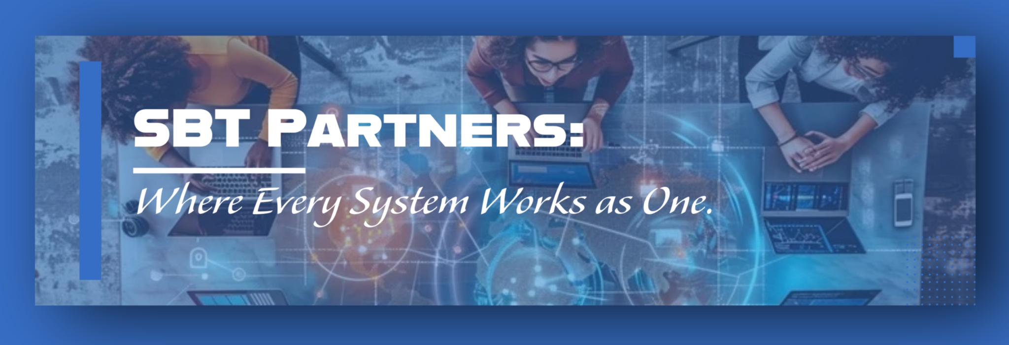 SBT Partners Where Every System Works as One